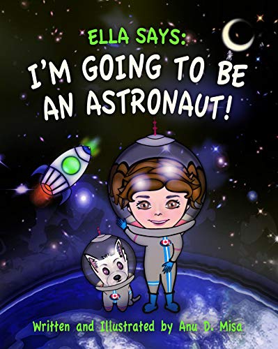 Kids' Kindle Book - Ella Says- I'm Going To Be An Astronaut