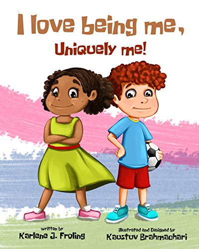 Kids' Kindle Book - I Love Being Me, Uniquely Me