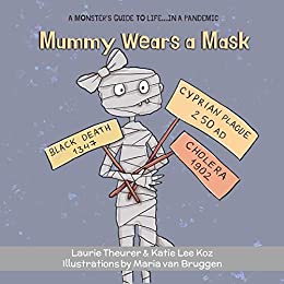 Mummy Wears a Mask (A Monster's Guide to Life...in a Pandemic Book 4)