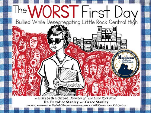 The Worst First Day: Bullied While Desegregating Little Rock Central High: (Civil Rights History)