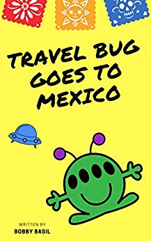 Kids' Kindle Book: Travel Bug Goes to Mexico