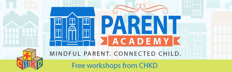 CHKD Parent Academy Workshops