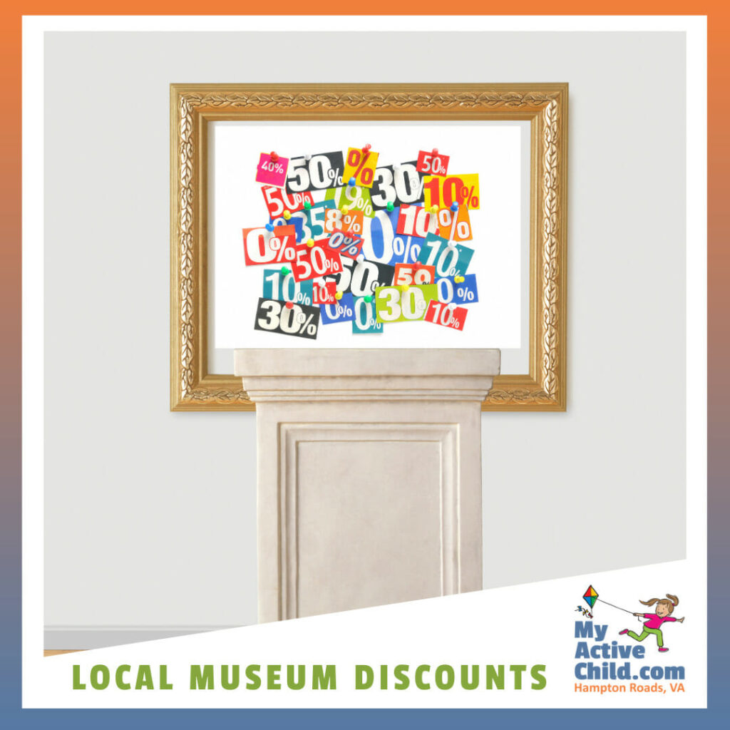Imaging with different discounts in a museum frame, highlighting Local Museum Discounts in Hampton Roads Virginia